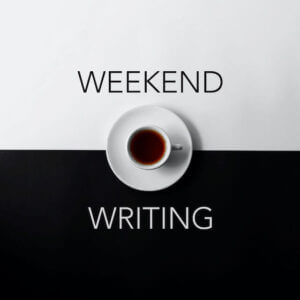 Weekend Writing
